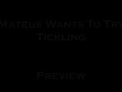 Mateus Wants To Try Tickling